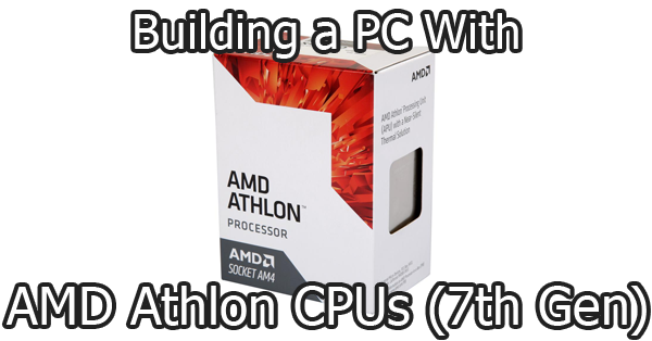 Posterity Min Father Building a PC with the AMD Athlon X4 940, X4 950 and X4 970 - Logical  Increments Blog