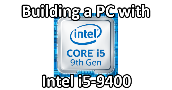 Norm opstelling onze Building a PC with the i5-9400 - Logical Increments Blog