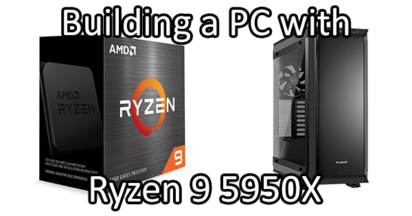 Building a Workstation PC with the Ryzen 9 5950X - Logical 